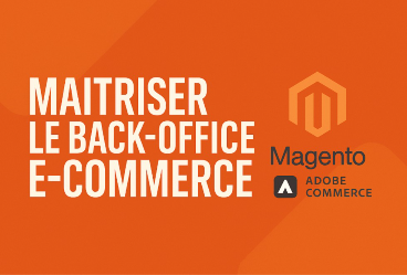 Formation Back Office Magento – Adobe Commerce