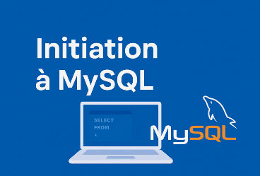 Formation MySQL débutant : bases et requêtes SQL